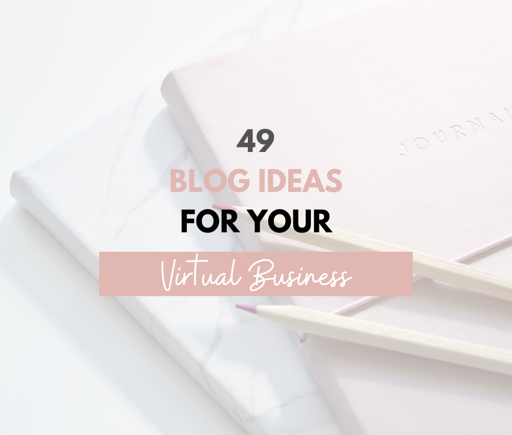 49 blog ideas for your virtual business