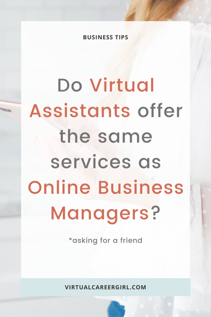 Do Virtual Assistants offer the same services as Online Business Managers - Virtual Career Girl
